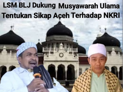Sekian Lama Diam, Kini Saatnya Ulama Aceh Turun Gunung, Musyawarah Sikap Aceh Terhadap NKRI.